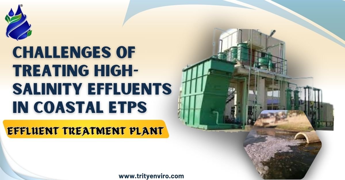Challenges of Treating High-Salinity Effluents in Coastal ETPs Challenges of Treating High-Salinity Effluents in Coastal ETPs