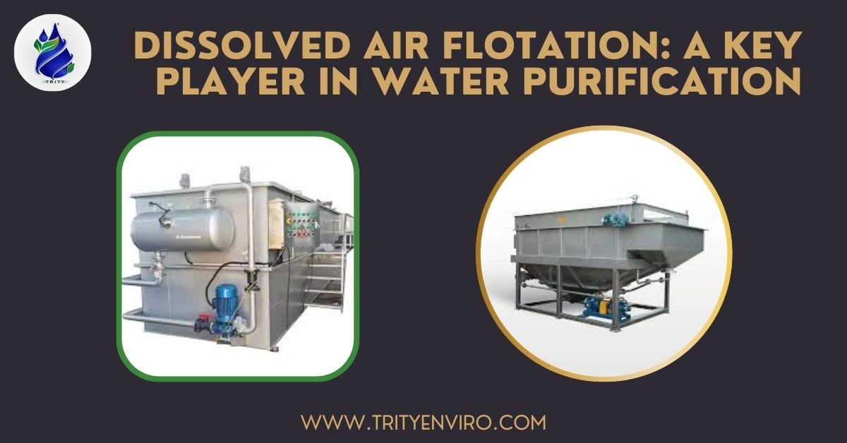 Dissolved Air Flotation: A Key Player in Water Purification