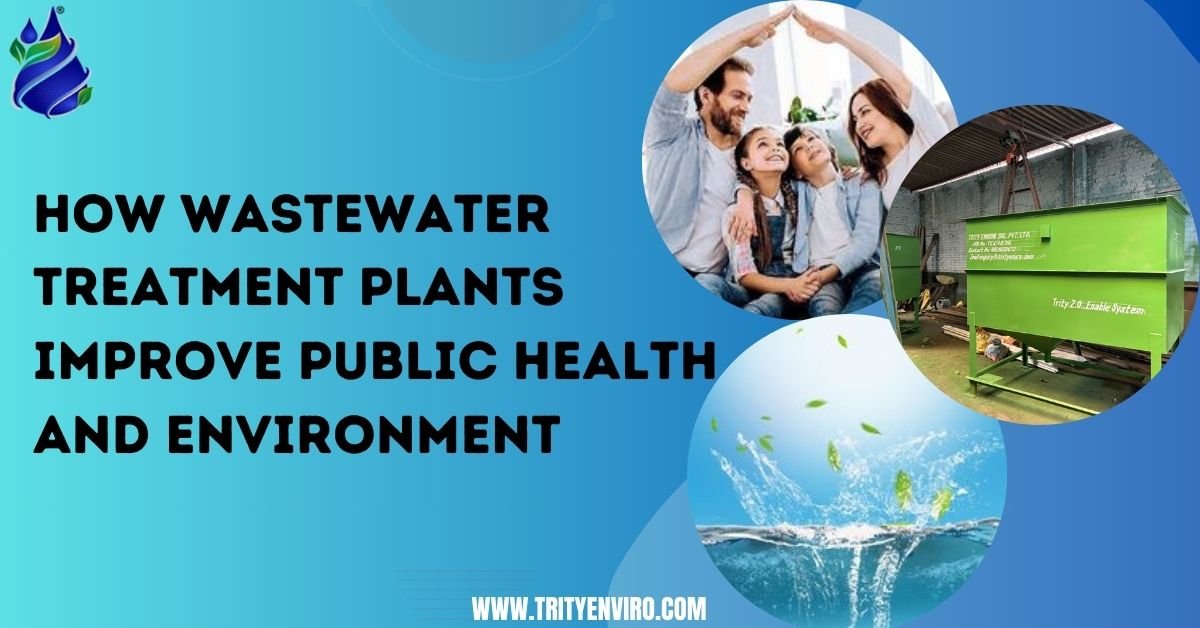 How Wastewater Treatment Plants Improve Public Health and Environment