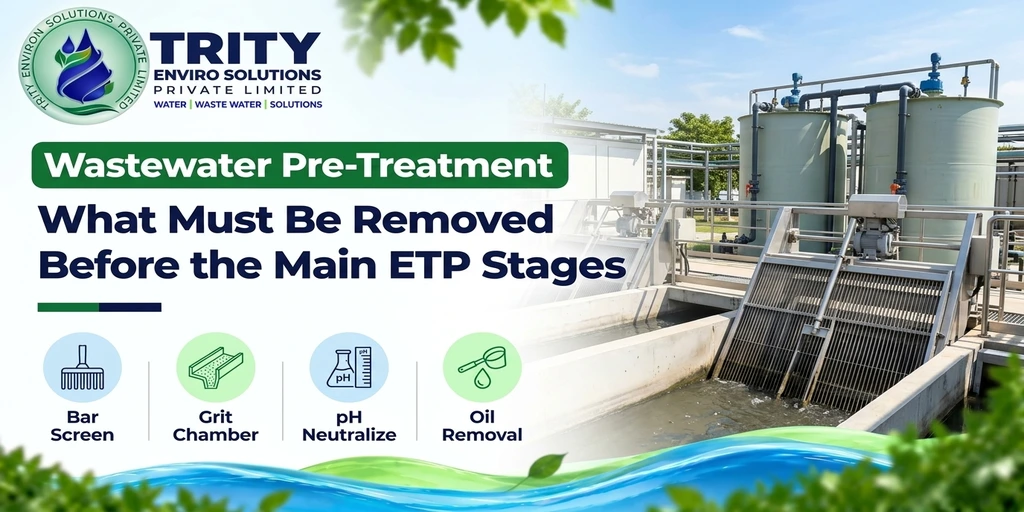 Industrial Wastewater Pre-Treatment: What Should Be Removed Before the Main ETP?