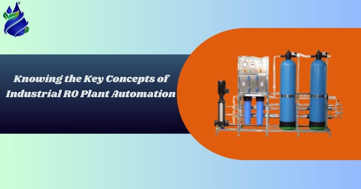 Knowing the Key Concepts of Industrial RO Plant Automation