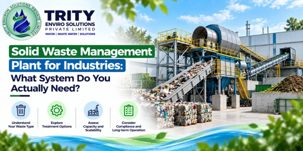 Solid Waste Management Plant for Industries: What System Do You Actually Need?