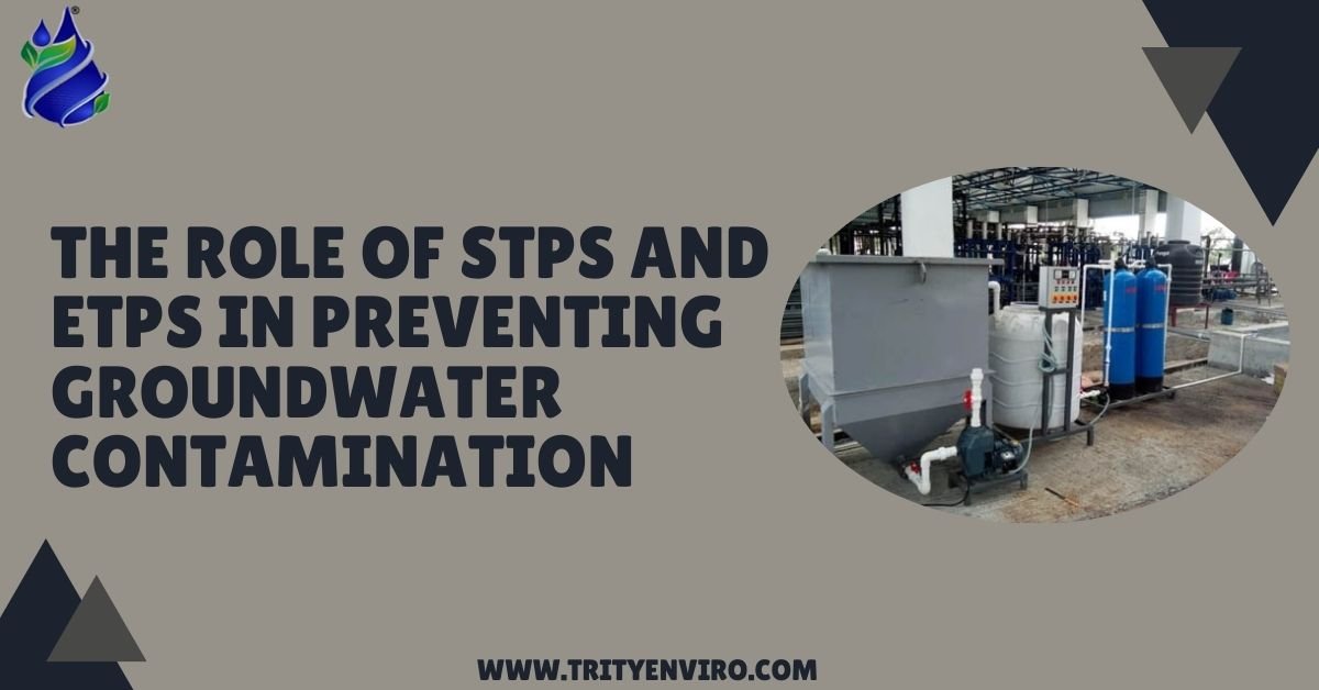 The Role of STPs and ETPs in Preventing Groundwater Contamination