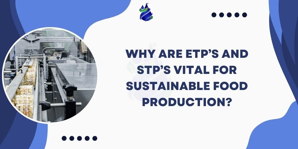 Why Are ETPs and STPs Vital for Sustainable Food Production?